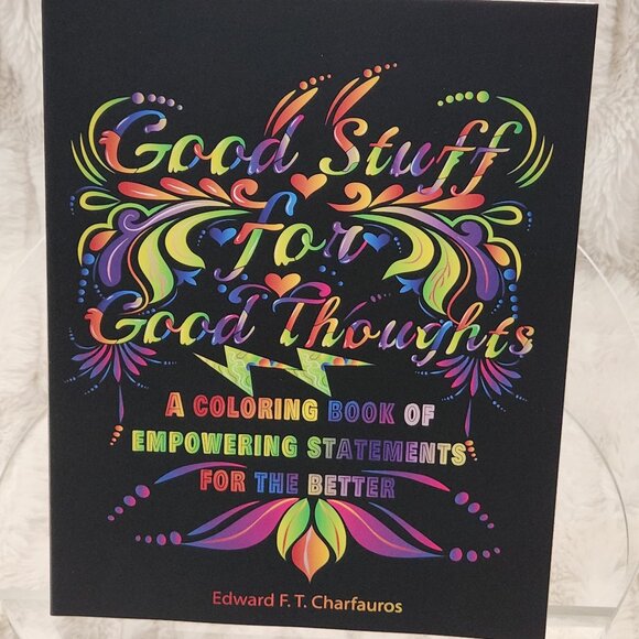 Good Stuff for Good Thoughts: A Coloring Book of Empowering Statements for the B - Picture 1 of 15